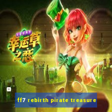 ff7 rebirth pirate treasure